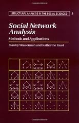 Social Network Analysis: Methods and Applications (Structural Analysis in the Social Sciences)