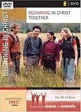 Beginning in Christ Together: Six Sessions on the Life of... by 