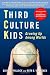 Third Culture Kids: Growing Up Among Worlds, Revised Edition