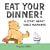 Eat Your Dinner!