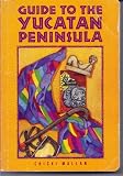 Guide to the Yucatan Peninsula (Moon Handbooks Yucatan Peninsula)
