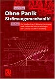 Ohne Panik Strömungsmechanik!: Ein Lernbuch zur Prüfungsvorbereitung, zum Auffrischen und Nachschlagen mit Cartoons von Oliver Romberg