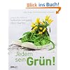 Jedem sein Gr�n!: Urbane Permakultur: Selbstversorgung ohne Garten