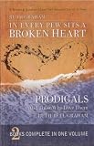 In Every Pew Sits a Broken Heart Prodigals and Those Who Love Them : A Mother and Daughter Share Their Personal Stories of Hope (2 Complete Books in One)