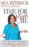 Time for mom-Me: 5 Essential Strategies for A Mother's Self-Care
