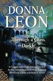 Through a Glass, Darkly [ THROUGH A GLASS, DARKLY BY Leon, Donna ( Author ) Feb-23-2010