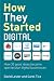 How They Started Digital