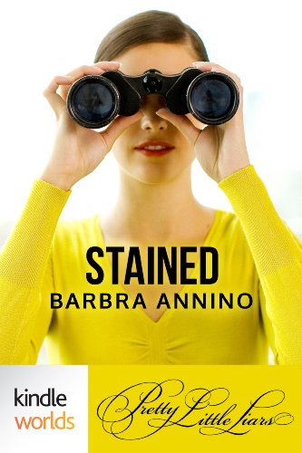 Pretty Little Liars: Stained (Kindle Worlds Short Story)