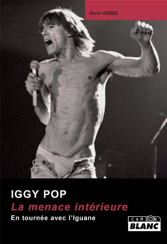 IGGY POP La menace intérieure (French Edition)