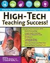 High-Tech Teaching Success! A Step-by-Step Guide to Using Innovative Technology in Your Classroom