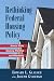 Rethinking Federal Housing Policy: How to Make Housing Plentiful and Affordable