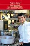 Cucinare senza sprechi: Contro lo spr...