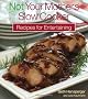 Not Your Mother's Slow Cooker Recipes for Entertaining