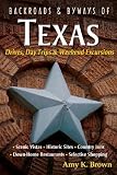 Backroads & Byways of Texas: Drives, Day Trips & Weekend
Excursions