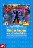 Kinder fragen nach Leid und Gott: Lernen mit der Bibel im Religionsunterricht - Ein Praxisbuch - Rainer Oberth&uuml;r