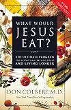 ?Que comeria Jesus?: El programa vital para comer bien, sentirse bien, y vivir mas
