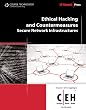 Ethical Hacking and Countermeasures: Secure Network Infrastructures (Ethical Hacking and Countermeasures: C/ E H: Certified Ethical Hacker)