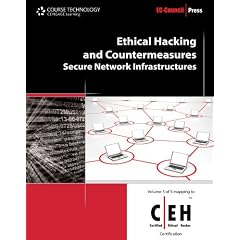 Ethical Hacking and Countermeasures: Secure Network Infrastructures (Ethical Hacking and Countermeasures: C/ E H: Certified Ethical Hacker)