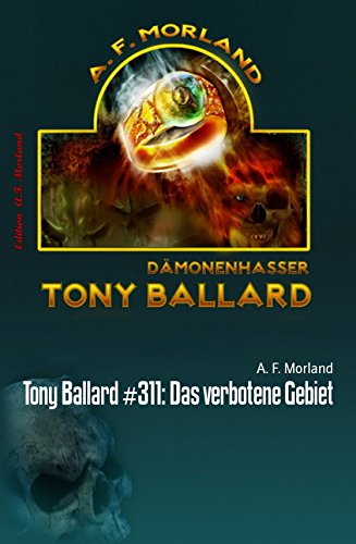 Tony Ballard #311: Das verbotene Gebiet: Horror-Roman (German Edition)