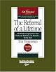 The Referral of a Lifetime: The Networking System that Produces Bottom-Line Results . . . Every Day!