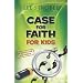 Case For...series For Kids: Case For Faith For Kids  Updated And Expanded