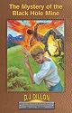 The Mystery of the Black Hole Mine, Book 7, D.J. Dillon Adventure Series