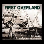 First Overland: From London to Singapore by Land Rover | [Tim Slessor]
