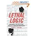Lethal Logic: Exploding the Myths That Paralyze American Gun Policy