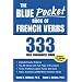 The Blue Pocket Book of French Verbs: 333 Fully Conjugated Verbs (Language-Learning Favorites)