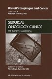 Barrett's Esophagus and Cancer, An Issue of Surgical Oncolgy Clinics (The Clinics: Surgery)