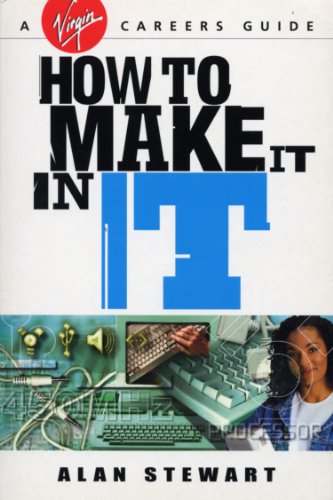 How To Make It In IT (Virgin Careers Guides)