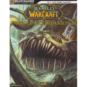 World of Warcraft Dungeon Companion, Volume III (Official Strategy Guides (Bradygames))