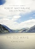 The Old Ways: A Journey on Foot