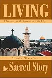 Living the Sacred Story: A Journey into the Landscape of the Bible