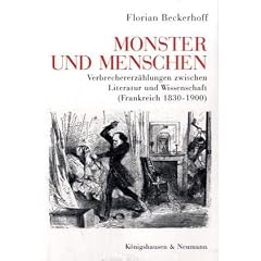 Monster und Menschen: Verbrechererz�hlungen zwischen Literatur und Wissenschaft (Frankreich 1830-1900)