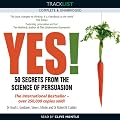 Yes! 50 Secrets from the Science of Persuasion (Unabridged)