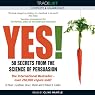 Yes! 50 Secrets from the Science of Persuasion
