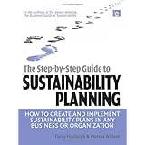 the step by step guide to sustainability planning how to create and implement sustainability plans in any business