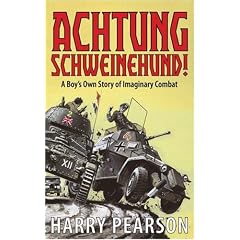 Achtung Schweinehund: A Boy's Own Story of Imaginary Combat