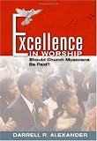 Excellence in Worship: Should Church Musicians Be Paid?