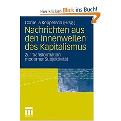 Nachrichten aus den Innenwelten des Kapitalismus: Zur Transformation moderner Subjektivit�t