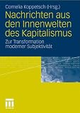 Zoom Produkt-Bild: Nachrichten aus den Innenwelten des Kapitalismus: Zur Transformation moderner Subjektivit&auml;t