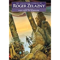 Last Exit to Babylon (The Collected Stories of Roger Zelazny)