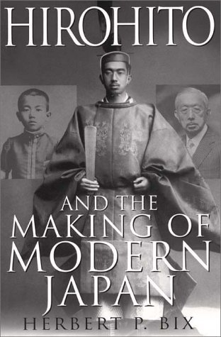 Hirohito And The Making Of Modern Japan by Bix, Herbert P. (2000) Hardcover