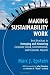 Books : Making Sustainability Work: Best Practices in Managing and Measuring Corporate Social, Environmental and Economic Impacts (Business)