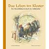 Das Leben im Kloster: Ein Benediktinerm�nch im Mittelalter