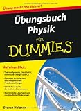 �bungsbuch Physik f�r Dummies - Steven Holzner