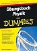 Übungsbuch Physik für Dummies