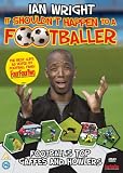 Ian Wright - It Shouldn't Happen To A Footballer