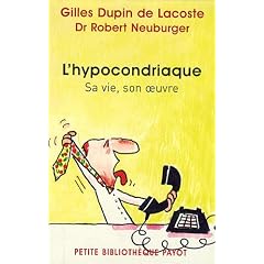 L'hypocondriaque : Sa vie, son oeuvre